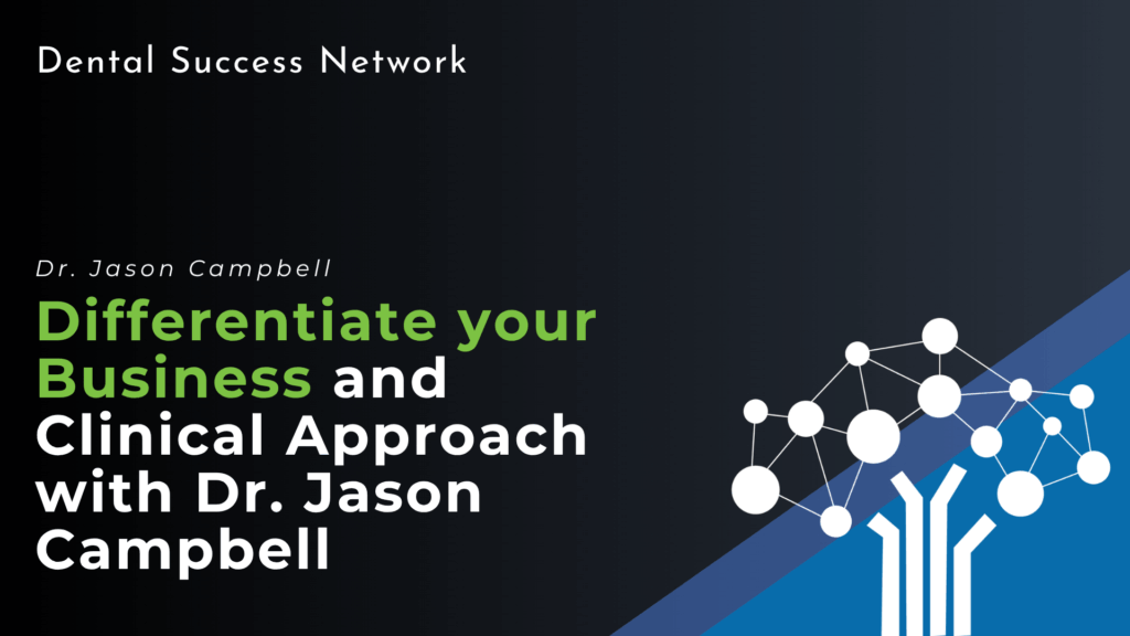 Differentiate your Business and Clinical Approach with Dr. Jason Campbell