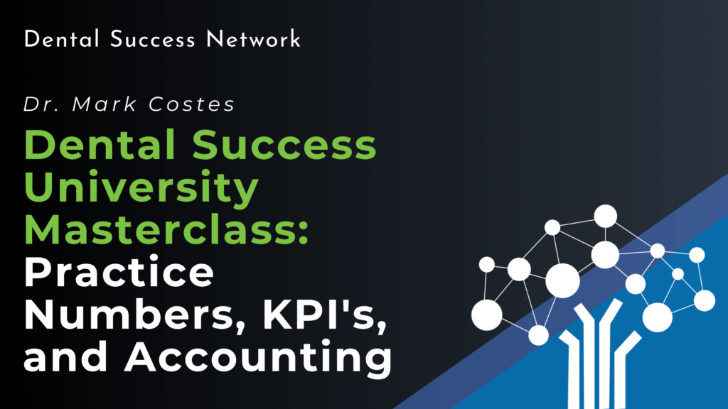 Dental Success University Masterclass: Practice Numbers, KPI’s, and Accounting
