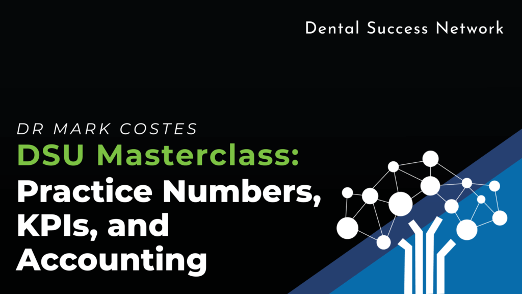 Dental Success University Masterclass: Practice Numbers, KPI’s, and Accounting