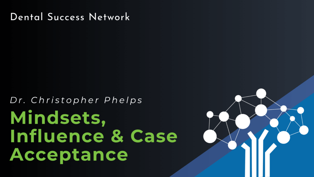Mindsets, Influence & Case Acceptance
