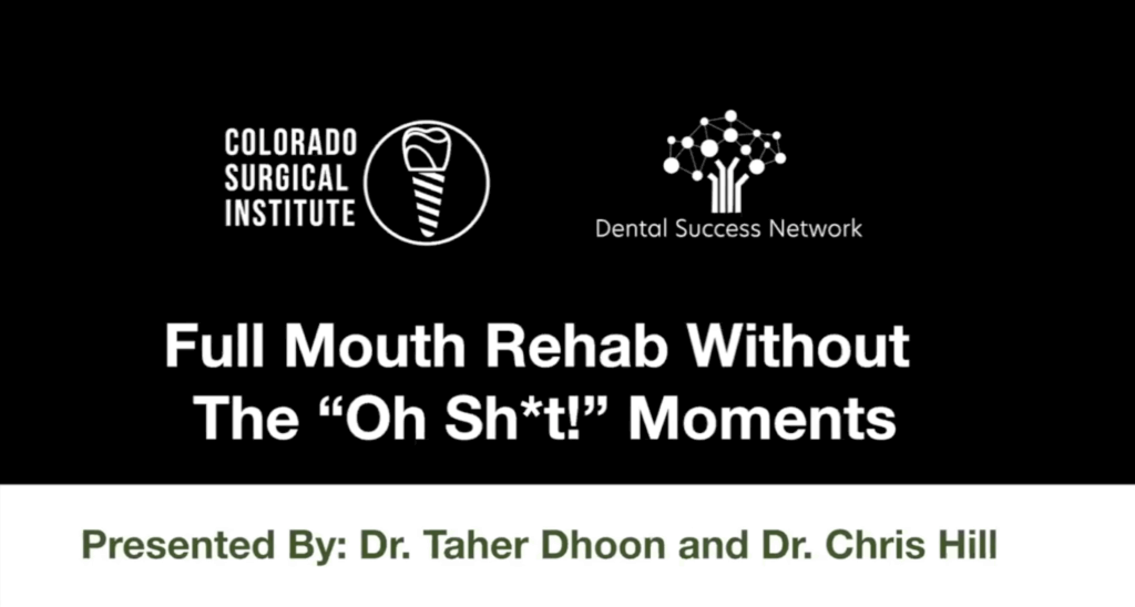 Full Mouth Rehab Without the “Oh Sh*t!” Moments